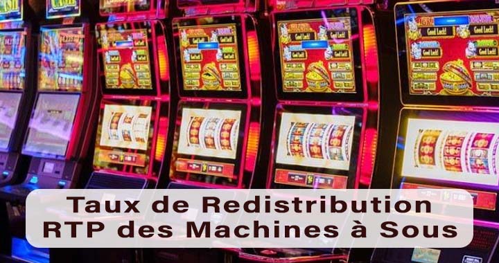 Meilleurs taux de redistribution des machines à sous au casino
