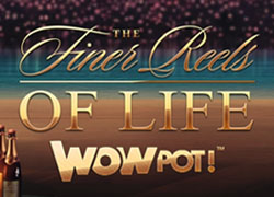 The Finer Reels of Life WowPot