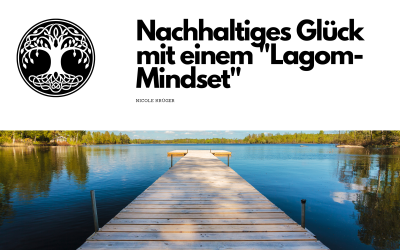 Nachhaltiges Glück mit einem „Lagom-Mindset“