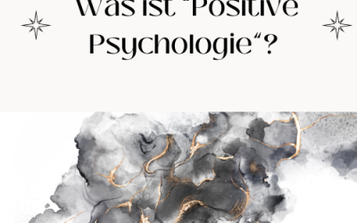 Was ist „Positive Psychologie“?