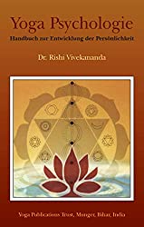 Dr. Rishi Vivekananda - Yoga Psychologie - Handbuch zur Entwicklung der Persönlichkeit