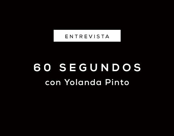 60 Segundos con Yolanda Pinto