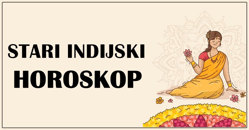 Stari Indijski horoskop otkriva vasu sudbinu  u mesecima koji dolaze!