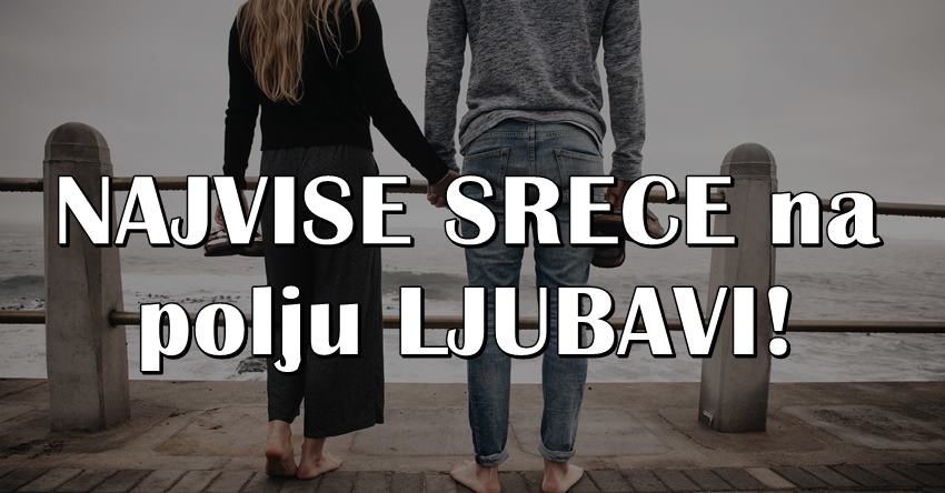 U sledecih sedam dana,ovi znaci ce imati najvise srece kada je u pitanju ljubav!