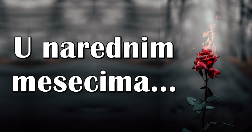 U naredna tri meseca, slede najvece promene u zivotima ovih  znakova!