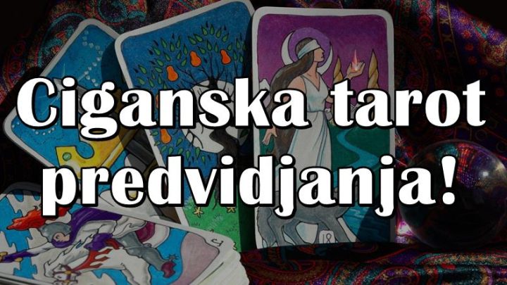 Ciganska tarot predvidjanja za sledecu sedmicu – ovom znaku se otvara karta srece!