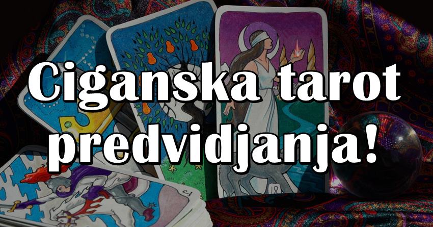 Ciganska tarot predvidjanja za sledecu sedmicu – ovom znaku se otvara karta srece!