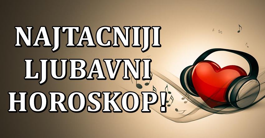 Najtacniji ljubavni horoskop za naredne dve sedmice! Najtacniji ljubavni horoskop za naredne dve sedmice!