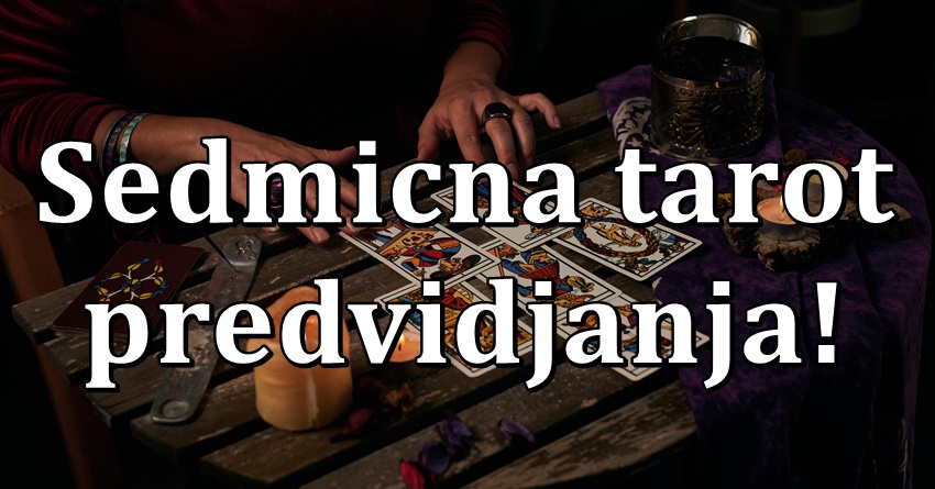 Sedmicno predvidjanje po tarotu:Kome ce zadnja sedmica oktobra biti najsrecnija?