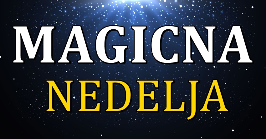 Sledi magicnih sedam dana:Jednom  znaku sledi pravo cudo!