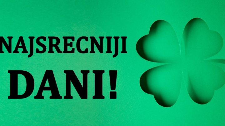 Najsrecniji dani u sledecoj sedmici:Evo koji dan ce biti najlepsi tvom znaku zodijaka!