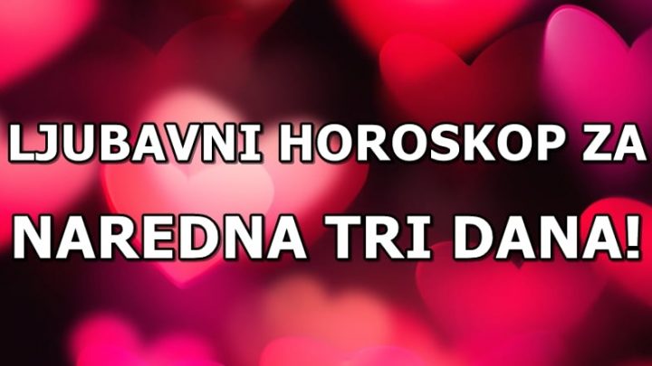 Ljubavni horoskop za cetvrtak,petak i subotu:Ovo su dani za emocije!