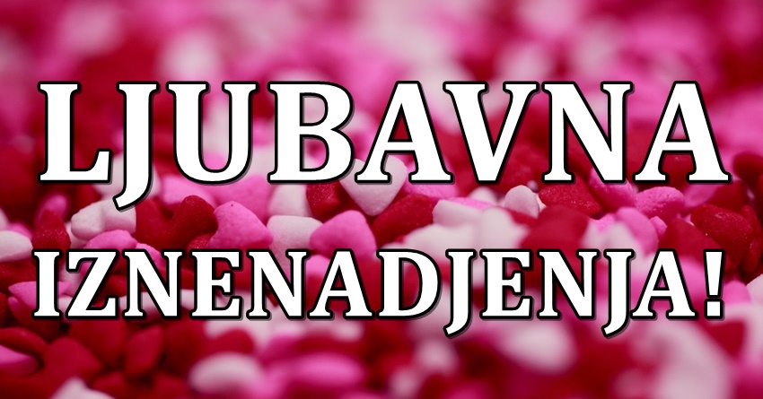 Ljubavni horoskop za naredna 72.sata:Bitno je da kazemo da ce neko biti iskreno srecan!