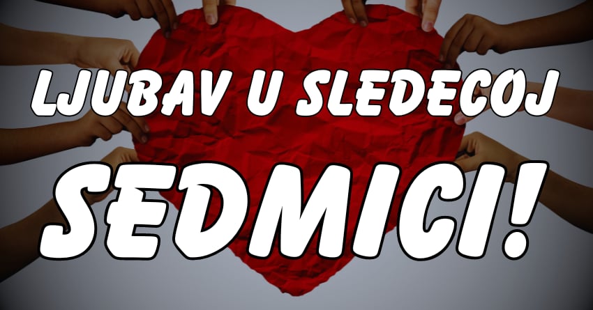Ljubav u sledecoj sedmici:Od 7. do 14.oktobra ovi znaci ce imati srece na polju ljubavi! Ljubav u sledecoj sedmici:Od 7. do 14.oktobra ovi znaci ce imati srece na polju ljubavi!