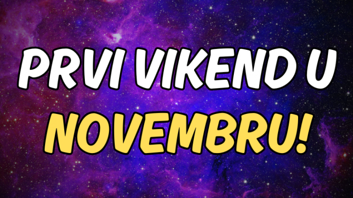 Prvi vikend u novembru:Saznajte sta donose subota i nedelja!