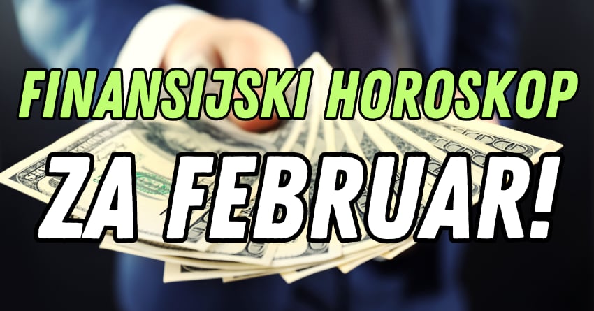 Finansijski horoskop za februar:Evo ko ce imati para,a koga cekaju teski dani! Finansijski horoskop za februar:Evo ko ce imati para,a koga cekaju teski dani!
