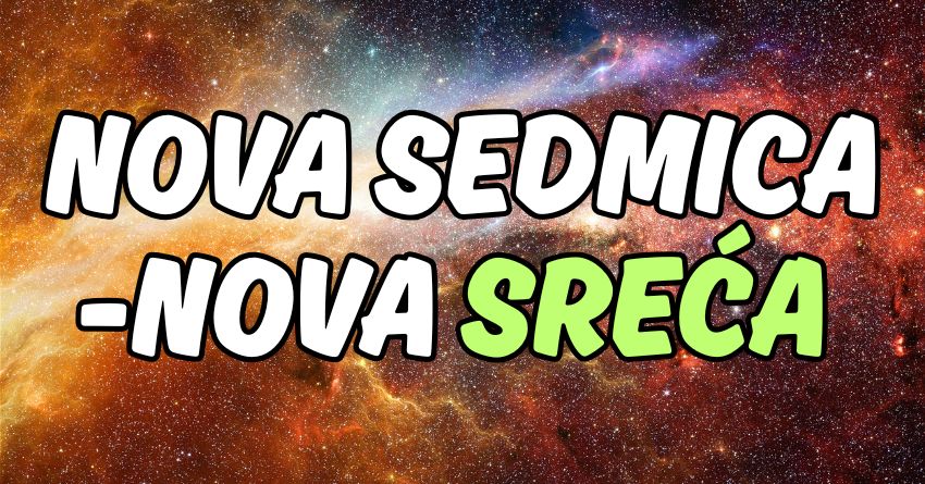 Horoskop do kraja sedmice:Sreca,emocije,novac i promene! Horoskop do kraja sedmice:Sreca,emocije,novac i promene!
