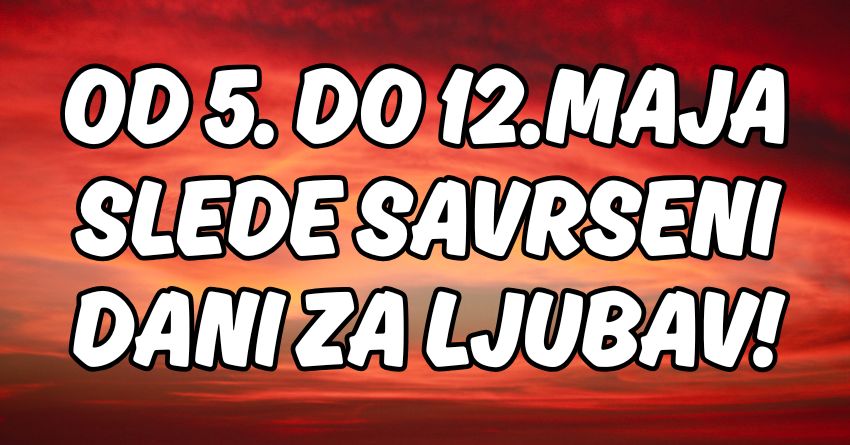 Ljubavni horoskop od 5. do 12.maja:Niste spremni na ovakvu igru zvezda! Ljubavni horoskop od 5. do 12.maja:Niste spremni na ovakvu igru zvezda!