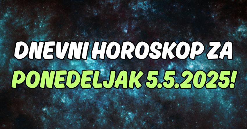 Dnevni horoskop za ponedeljak,5.maj:Savšen početak sedmice za ove znakove!