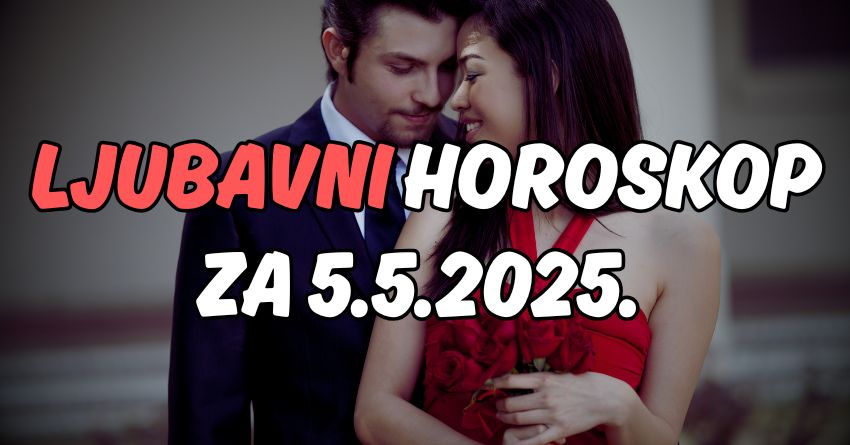 Ljubavni horoskop za 5.maj:Ponedeljak donosi sreću! Ljubavni horoskop za 5.maj:Ponedeljak donosi sreću!