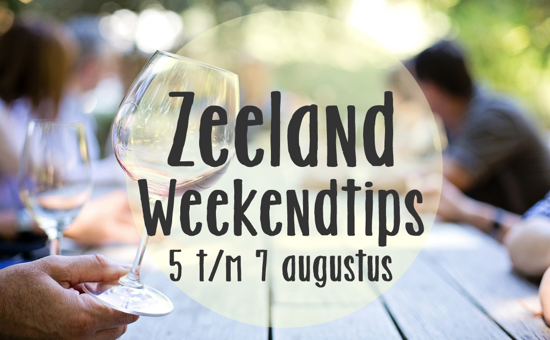 Weekendtips Zeeland - tips voor het weekend van 5, 6 en 7 augustus om te doen in Zeeland