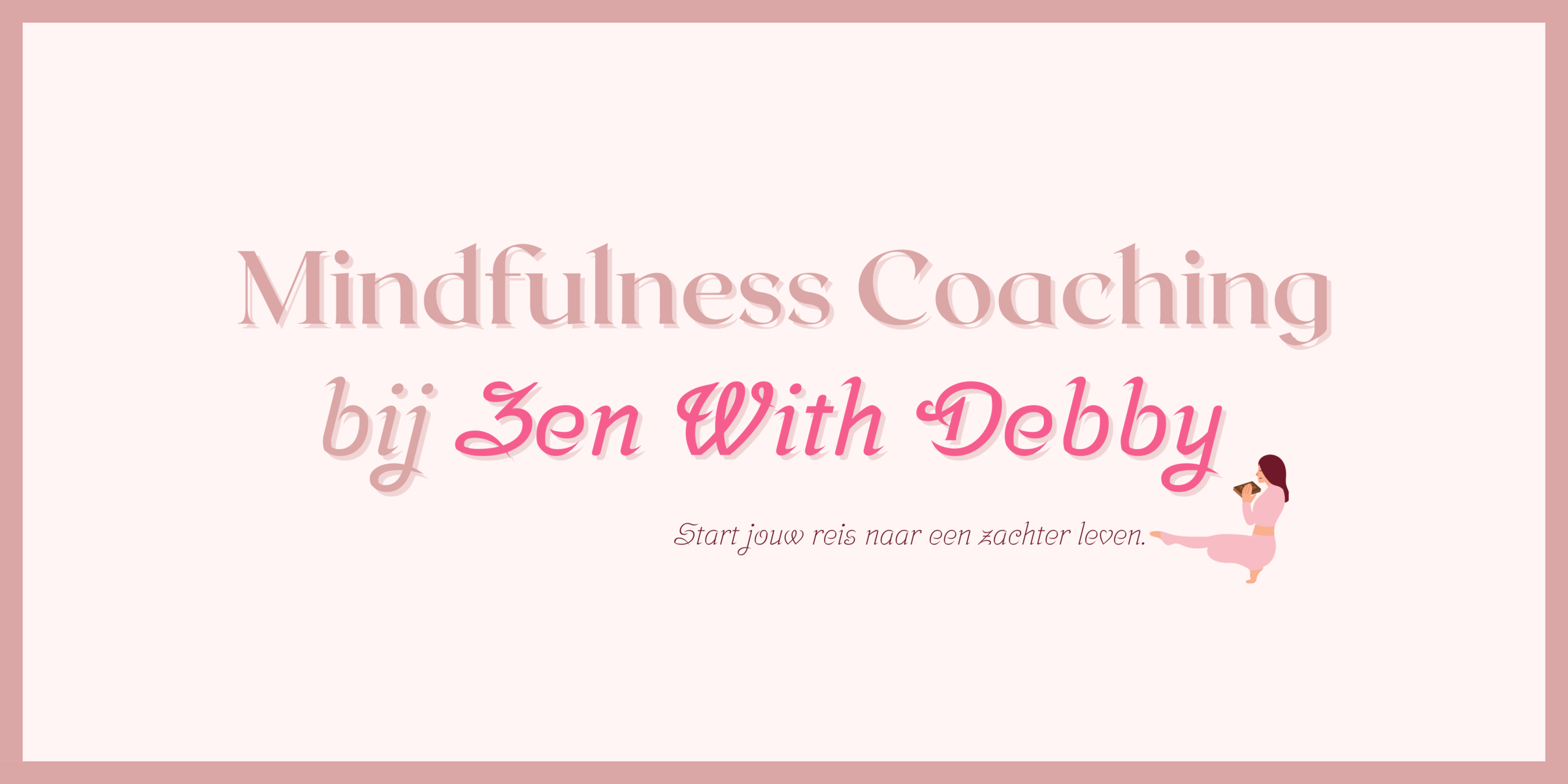 Mindfulness Coaching bij Zen With Debby