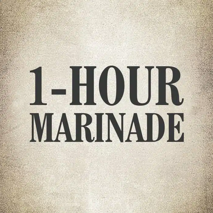 1 hour marinade