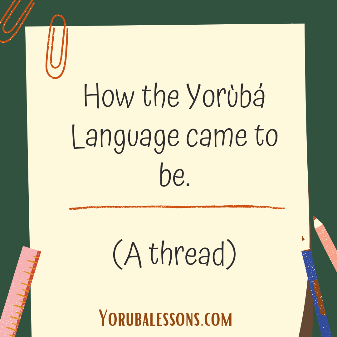 How The Yoruba Language Came to Be – Bí ède Yorùbá ṣe ṣeẹ̀dá