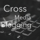 cross media blog