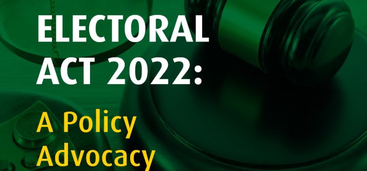 Position Paper – The Electoral Act 2022: A Policy Advocacy Triumph