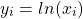 \begin{equation*}y_i=ln(x_i)\end{equation*}