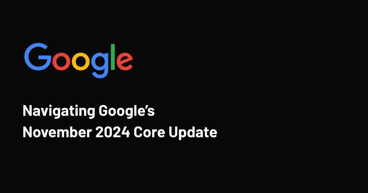 Navigating Google's November 2024 Core Update