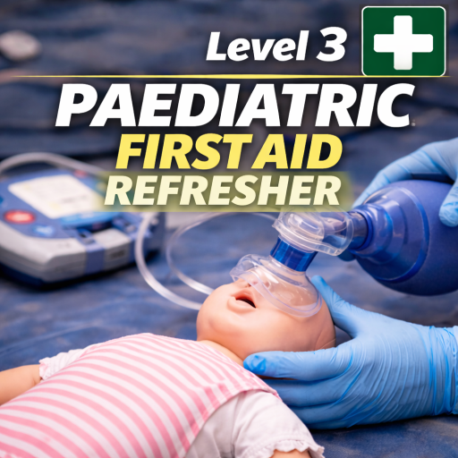 Level 3 Paediatric First Aid Refresher