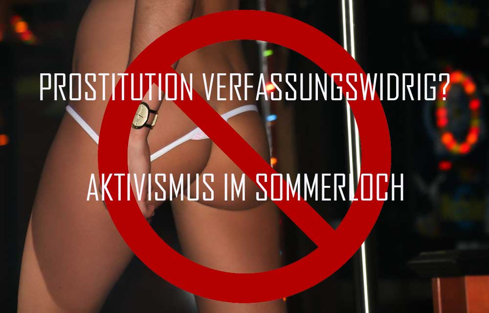 Prostitutionsgesetze verfassungswidrig? - Die Stunde des Abolitionismus?